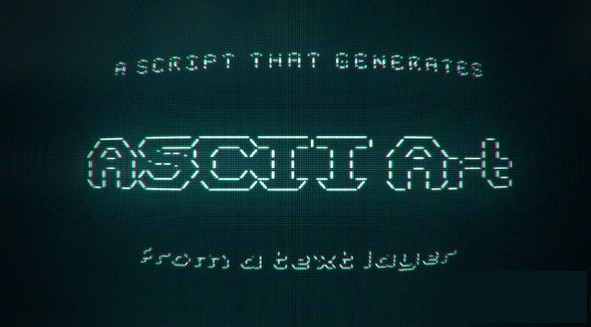 ASCII Generator(AE复古编码特效脚本) v1.5-ASCII Generator(AE复古编码特效脚本) v1.5免费下载